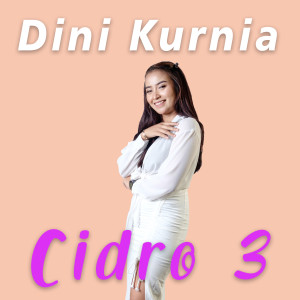 Dengarkan Cidro 3 (Pop koplo) lagu dari Dini Kurnia dengan lirik