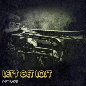 Chet Baker的专辑Let's Get Lost