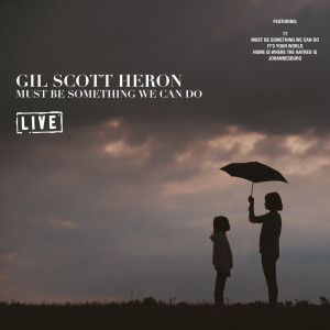 Gil Scott Heron的專輯Must Be Something We Can Do (Live)