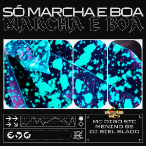 收聽Mc Digo STC的Só Marcha e Boa (Explicit)歌詞歌曲