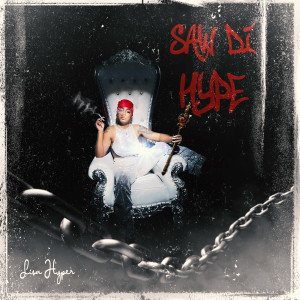 ดาวน์โหลดและฟังเพลง Saw Di Hype พร้อมเนื้อเพลงจาก Lisa Hyper