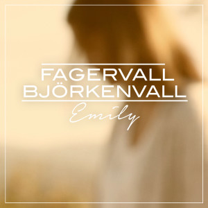 收聽Fagervall Björkenvall的Emily歌詞歌曲