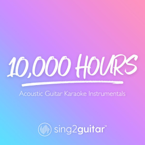 ดาวน์โหลดและฟังเพลง 10,000 Hours (Originally Performed by Dan + Shay & Justin Bieber) (Acoustic Guitar Karaoke) (其他|Acoustic Guitar Karaoke) พร้อมเนื้อเพลงจาก Sing2Guitar