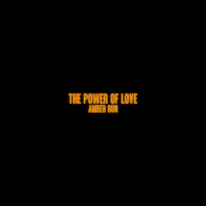 Listen to The Power Of Love song with lyrics from Amber Run