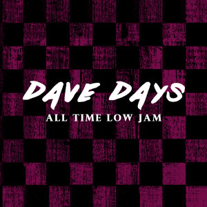 Dave Days的专辑All Time Low Jam (Explicit)