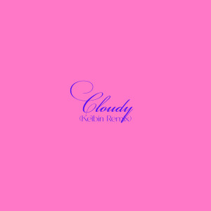 Daphni的專輯Cloudy (Kelbin Remix)