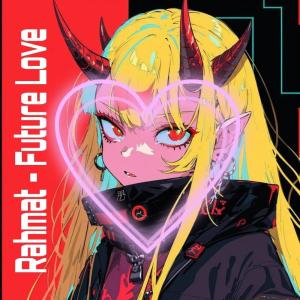 Dengarkan lagu Future Love nyanyian Rahmat dengan lirik