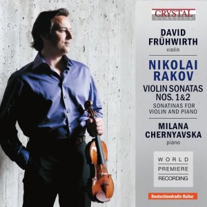 David Frühwirth的專輯Rakov: Violin Sonatas 1, 2 & Sonatinas for Violin and Piano  (World Premiere Recording)