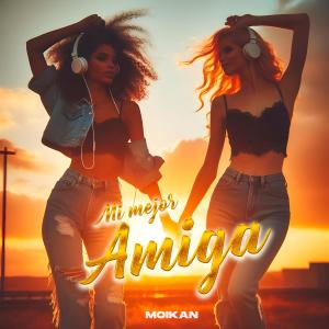 收聽Alritmo Music的Mi Mejor Amiga (feat. Moikan)歌詞歌曲