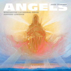 อัลบัม Tavener: Angels & Other Choral Works ศิลปิน Andrew Lumsden