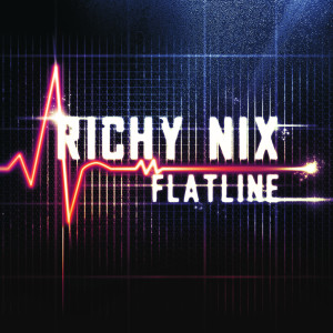 ดาวน์โหลดและฟังเพลง Flatline พร้อมเนื้อเพลงจาก Richy Nix
