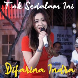 收聽Difarina Indra的Tak Sedalam Ini歌詞歌曲