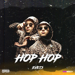 Listen to Hop Hop (Explicit) song with lyrics from Evets