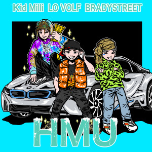 LO VOLF的專輯HMU (feat. Kid Milli & BRADYSTREET)