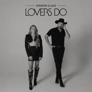 Listen to Lovers Do song with lyrics from Houston