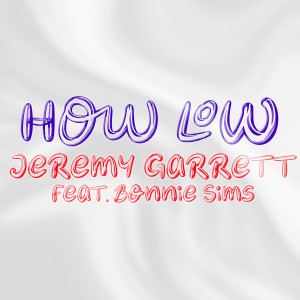 Album How Low (Explicit) oleh Jeremy Garrett