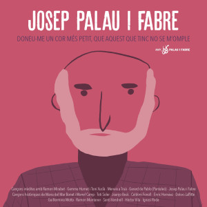 Various Artists的專輯Josep Palau I Fabre. Doneu-me un Cor Més Petit, Que Aquest Que Tinc No Se M'omple