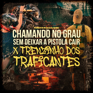 ดาวน์โหลดและฟังเพลง Chamando No Grau Sem Deixar a Pistola Cair X Trenzinho Dos Traficantes (Explicit) พร้อมเนื้อเพลงจาก GORDÃO DO SN