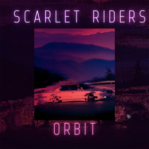 Listen to Orbit (Explicit) song with lyrics from SCARLET RIDERS