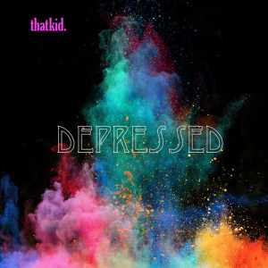 Dengarkan Depressed (Explicit) lagu dari thatkid. dengan lirik