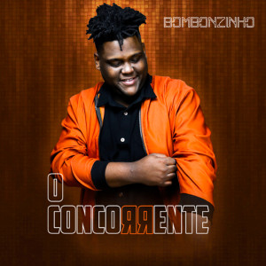Listen to O Concorrente song with lyrics from Bombonzinho