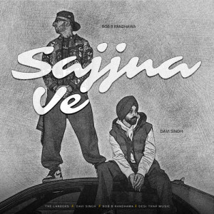 Listen to Sajjna Ve song with lyrics from The Landers