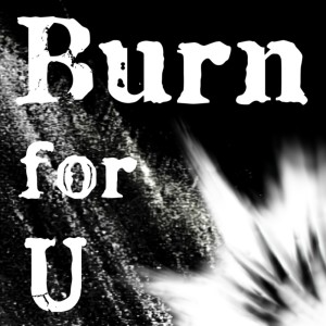 Album Burn for U from 
