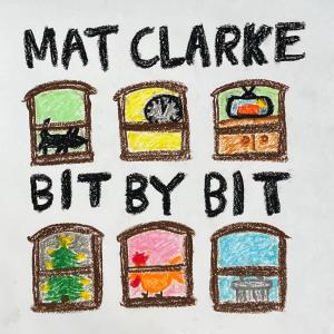 Mat Clarke的專輯Bit by Bit