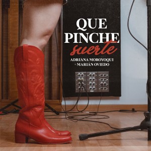 收聽Adriana Moroyoqui的Que Pinche Suerte (Explicit)歌詞歌曲