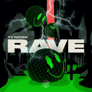 Dengarkan lagu Rave (Extended Mix) nyanyian TV Noise dengan lirik
