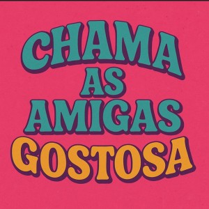 MC Jivas的专辑CHAMA AS AMIGAS GOSTOSA (Explicit)