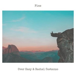 收聽Over Easy的Fine歌詞歌曲