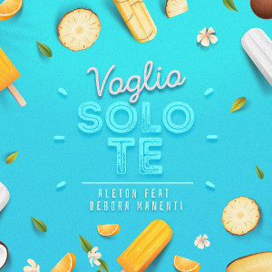 收聽Aleton的Voglio solo te歌詞歌曲