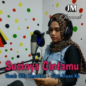 Dengarkan Sucinya Cintamu lagu dari Ulfa Kaddam dengan lirik