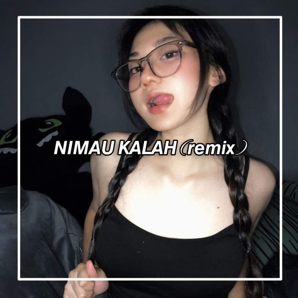 NIMAU KALAH (Remix)