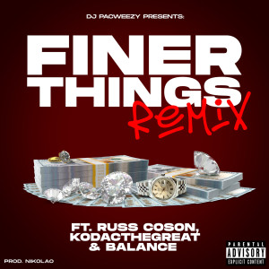 Finer Things (Remix) (Explicit) dari DJ PacWeezy