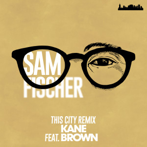 收聽Sam Fischer的This City Remix歌詞歌曲
