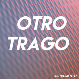 Otro Trago (Instrumental)