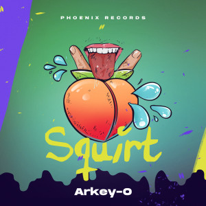 อัลบัม Squirt (Explicit) ศิลปิน Arkey-O