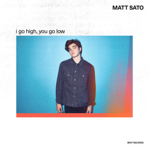 Dengarkan i go high, you go low lagu dari Matt Sato dengan lirik