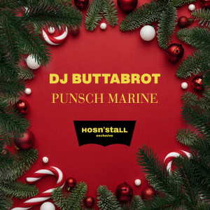 Listen to Punsch Marine (Hosn‘Stall Exclusive) (Explicit) song with lyrics from DJ Buttabrot