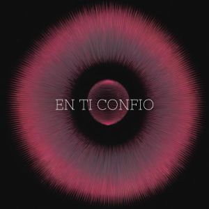 Generation Worship的专辑En Ti Confio