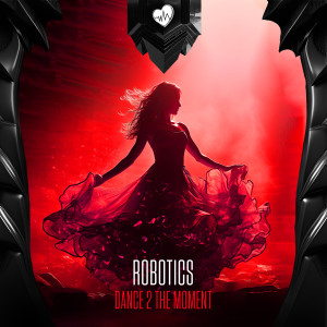 Album Dance 2 The Moment oleh Robotics