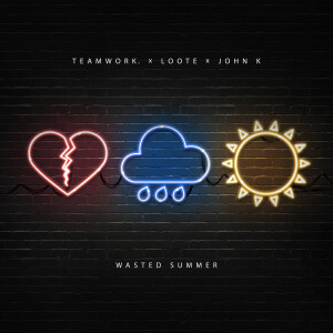 teamwork.的專輯Wasted Summer