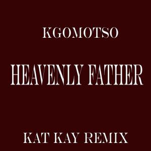 Listen to Heavenly Father (Kat Kay Remix) song with lyrics from Kgomotso