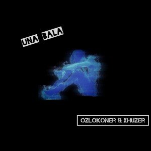 ดาวน์โหลดและฟังเพลง Una Bala (Explicit) พร้อมเนื้อเพลงจาก Ozlokoner
