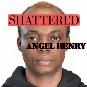 Angel Henry的專輯SHATTERED