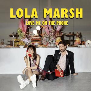 Lola Marsh的專輯Love Me on the Phone (Explicit)