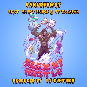 Dengarkan lagu Flex My Hustle (Explicit) nyanyian DaRudeBwoy dengan lirik