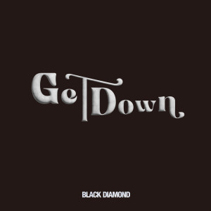 อัลบัม Get Down ศิลปิน Black Diamond
